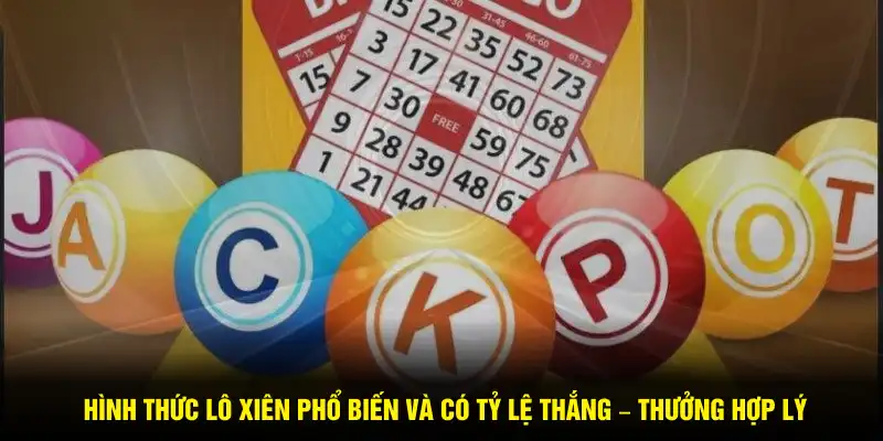 Hình thức lô xiên phổ biến và có tỷ lệ thắng – thưởng hợp lý