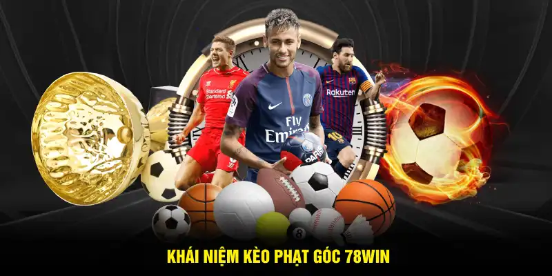 Khái niệm kèo phạt góc 78WIN