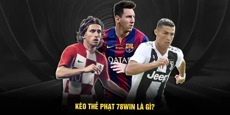Kèo thẻ phạt 78WIN là gì?