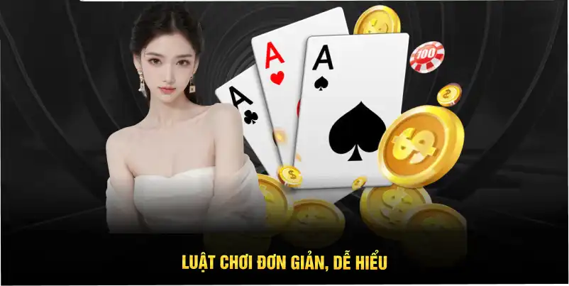Luật chơi đơn giản, dễ hiểu