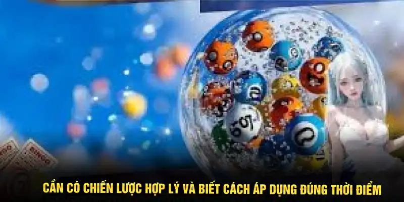 Cần có chiến lược hợp lý và biết cách áp dụng đúng thời điểm